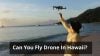 Can You Fly Drone In Hawaii
