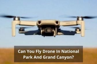 Can You Fly Drone In National Park And Grand Canyon