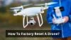 How To Factory Reset A Drone