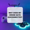 DJI app say disconnected, DJI drone not connecting to my phone, Drone Says Disconnected, fix my drone not working, How do I reconnect my DJI drone, Why Does My Drone Says Disconnected