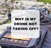 Drone Not Taking Off, How do I get my drone to take off, What happens if a drone motor fails, Why are drones hard to detect, Why can't I fly my drone