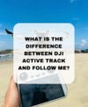 difference between DJI Active Track Parallel and Trace, difference between Mavic Pro follow me and active track, Does DJI fly have Follow Me mode, How do I use DJI active track, What is follow me mode on DJI